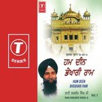 Hum Deen Bikhari Ram - Bhai Raghbir Singh Ji Song Download